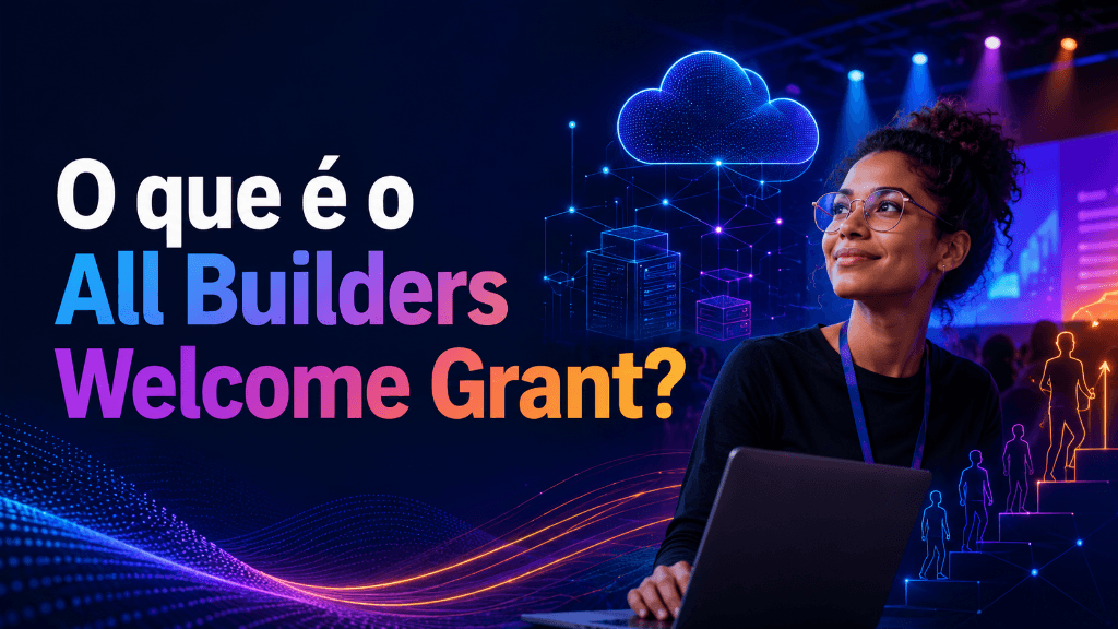 O que é o All Builders Welcome Grant