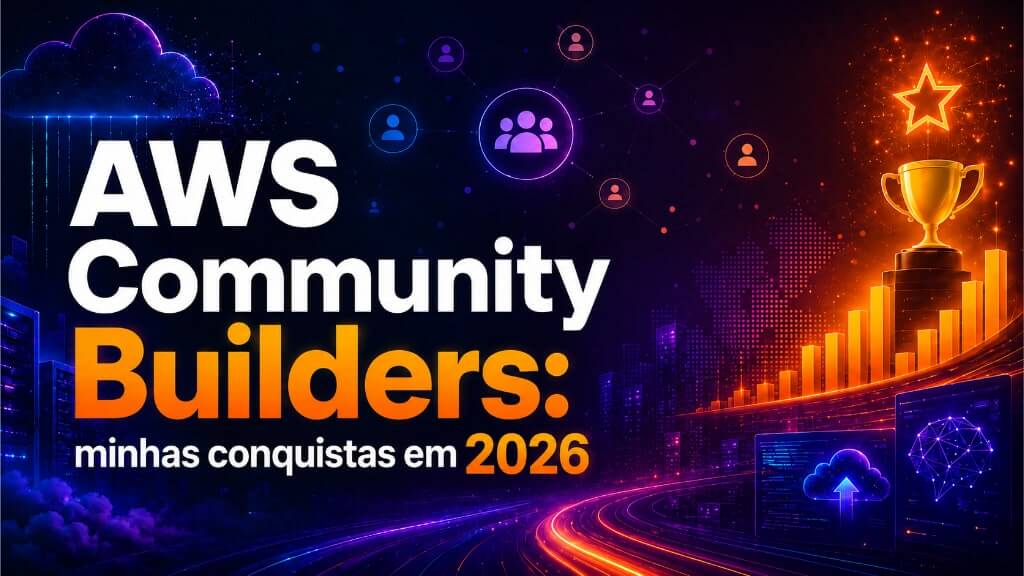 AWS Community Builders Minhas Conquistas em 2026